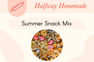 Halfway Homemade: Summer Snack Mix