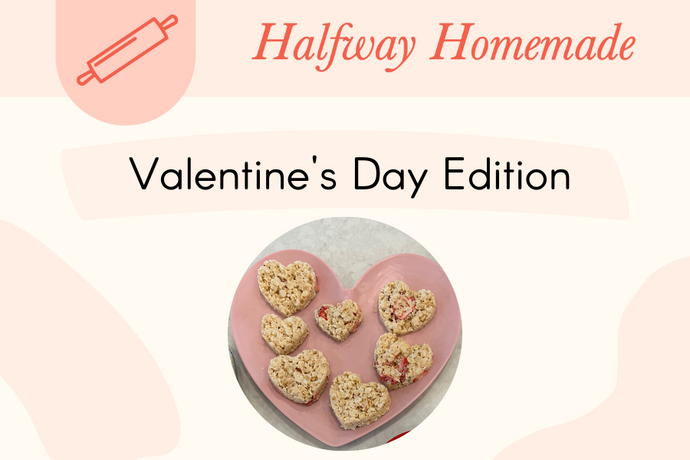 Halfway Homemade: Valentine’s Day Edition