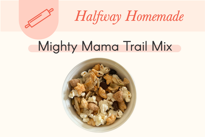 Halfway Homemade: Mighty Mama Trail Mix