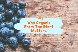 Why Organic From the Start Matters